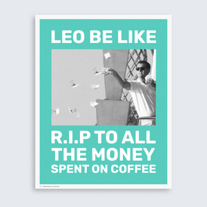 Leo Be Like - Impression A4